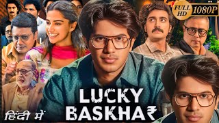 Lucky Bhaskar (2024) Full Movie in Hindi | Dulquer Salmaan, Meenakshi Chaudhary | HD Reviews \u0026 Facts