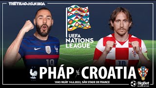 UEFA Nations League | Pháp vs Croatia (1h45 ngày 14/6). NHẬN ĐỊNH BÓNG ĐÁ