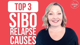 Top 3 reasons people relapse with SIBO