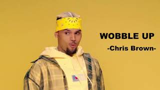 WOBBLE UP - Chris Brown  ft. Nicki Minaj, G-Eazy