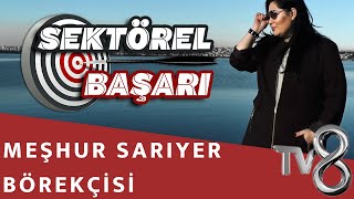 MEŞHUR SARIYER BÖREKÇİSİ - TV8 INT / SEKTÖREL BAŞARI