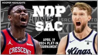 Sacramento Kings vs New Orleans Pelicans  Game Highlights | 2024 NBA Play-In Tou
