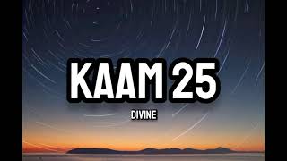 Divine - Kaam 25 (Lyrics)