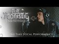 'I Am Nothing' One Take Vocal Performance (by The Monistic)