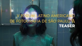 V Fórum Latino-Americano de Fotografia de São Paulo - TEASER