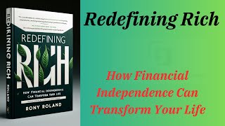 Redefining Rich: How Financial Independence Can Transform Your Life (Audio-Book)