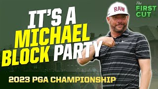 It's a Michael Block Party at the 2023 PGA Championship | The First Cut Golf Podcast