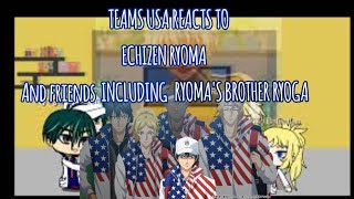 USA teams reacts to Echizen Ryoma and friends including Ryoma's brother Ryoga