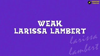 Larissa Lambert - Weak (Cover) SWV | Lyrics Video
