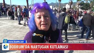 BODRUM’DA NARTUGAN KUTLAMASI