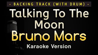 Talking To The Moon - Bruno Mars (Karaoke Songs With Lyrics - Original Key) Backing Track
