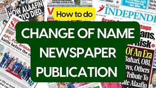 How to do Change of Name Newspapers Publication in 2024// Change of Name Publication