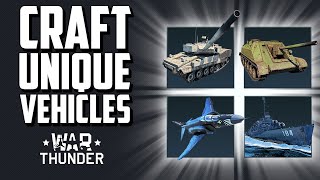 Craft Unique Vehicles / War Thunder