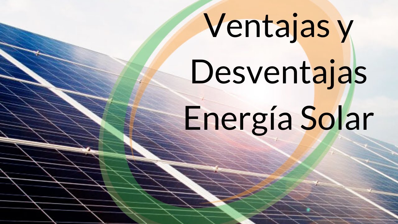 Webinar: Ventajas Y Desventajas De La Energía Solar - YouTube