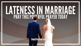 Prayer For Lateness In Marriage | It's Never Too Late