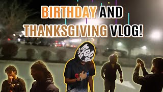 BIRTHDAY AND THANKSGIVING VLOG!