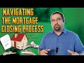 Navigating the Mortgage Closing Process | How to be best prepared!