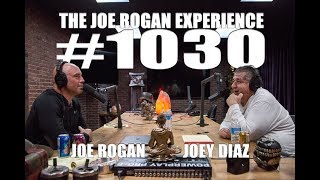 Joe Rogan Experience #1030 - Joey Diaz