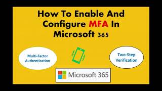 How To Enable And Configure MFA in Microsoft 365 | Multi Factor Authentication | For Admin And User