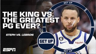 Steph Curry vs. LeBron James: The King vs. The Greatest PG EVER? | Get Up