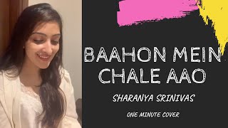 Baahon Mein Chale Aao (short cover) | Sharanya Srinivas | RD Burman | Lata Mangeshkar|