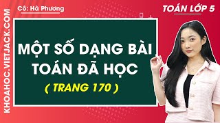 Toán lớp 5 trang 170 - Một số dạng bài toán đã học - Cô Hà Phương (DỄ HIỂU NHẤT)