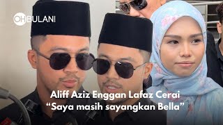 Aliff Aziz Enggan Lafaz Cerai – ‘Saya Masih Sayangkan Bella’