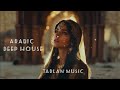 Arabic Deep House 2026 | Echos of the Desert Night - Tarlan Music 