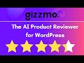 Create AI Generated Product Reviews with Gizzmo!