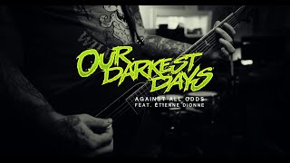 Our Darkest Days - Against All Odds  feat. Étienne Dionne (Official Video)