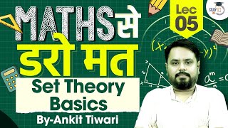 UPSC CSAT Maths | Lec 5: Set Theory Basics for UPSC Prelims Paper 2 | StudyIQ IAS