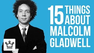 15 Things You Didn’t Know About Malcolm Gladwell