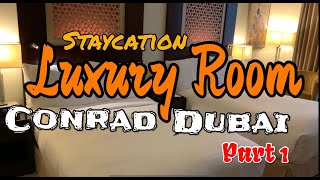 Conrad Dubai | Part 1 | Staycation (Luxury Hotel) @TravelLito