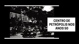 Esse vídeo antigo vai te levar de volta ao Centro de Petrópolis dos anos 50