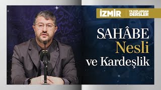 Sahâbe Nesli ve Kardeşlik | Muhammed Emin Yıldırım (İzmir)