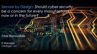 Cimlogic Webinar - Secure by Design Cyber Security