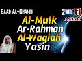 Surah Al Mulk,Surah Ar Rahman,Surah Al Waqiah,Surah Yasin By Saad Al-Ghamdi