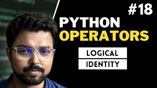 18 Logical and Identity operators in Python | Python for Beginners in Hindi (Full Course)