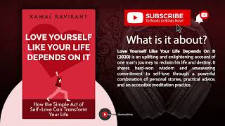 Love Yourself Like Your Life Depends On It by Kamal Ravikant (Free Summary)