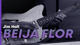 Monochrome Series 2024 - Beija Flor by Jim Hall || Guitar Cover