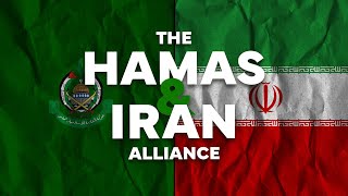 The Hamas - Iran Alliance