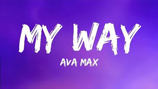 MY WAY - AVA MAX (Lyrics)