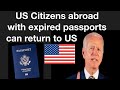 US TRAVEL RESTRICTIONS 2021 | GREAT NEWS FOR US CITIZENS ABROAD WITH EXPIRED PASSPORTS