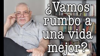 Jorge Bucay - ¿ Vamos rumbo a una vida mejor ?