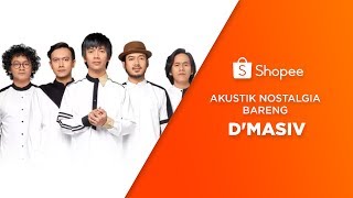 Akustik Nostalgia Bareng D'Masiv | Shopee LIVE