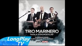 Trio Marinero - Hvala ti sto postojis (Audio 2016) HD