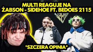 MULTI reaguje na ŻABSON - SIDEHOE ft. BEDOES 2115 *szczera opinia*