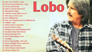 Lobo | The Very Best Songs Of Lobo | Lobo's Greatest Hits Full Album