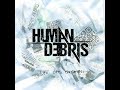Human Debris - Life Off Formation