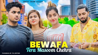 Bewafa Tera Masoom Chehra | Sad Love Story | Jubin Nautiyal | Jeetu Jaan | Maahi Queen